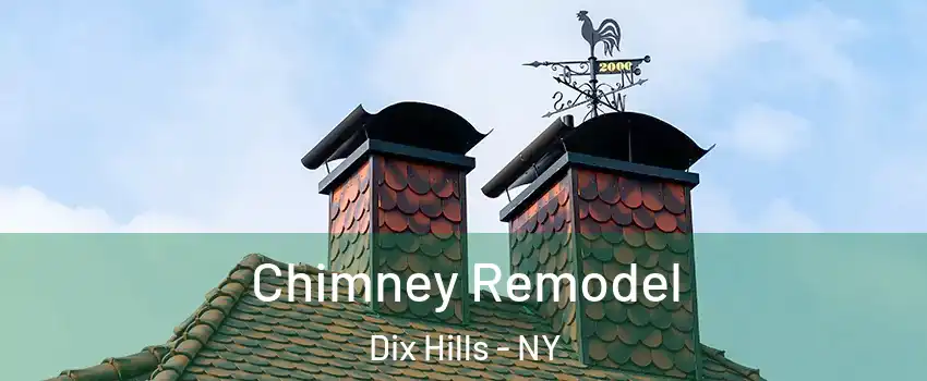  Chimney Remodel Dix Hills - NY