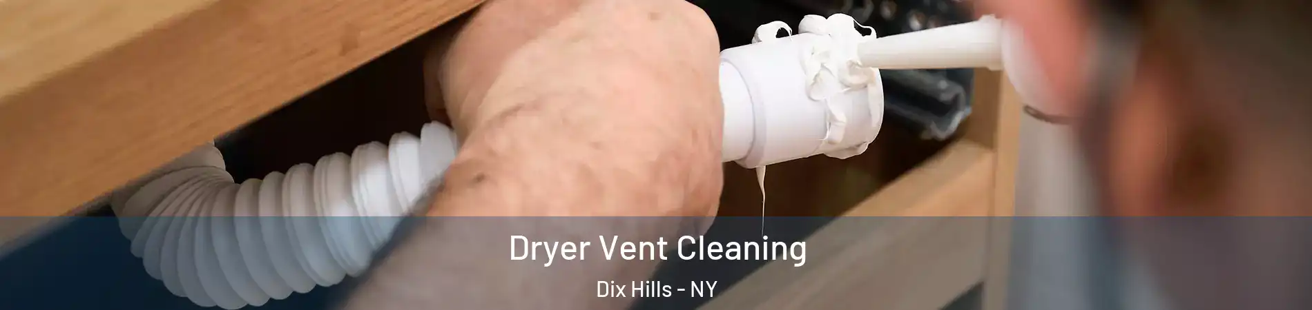  Dryer Vent Cleaning Dix Hills - NY