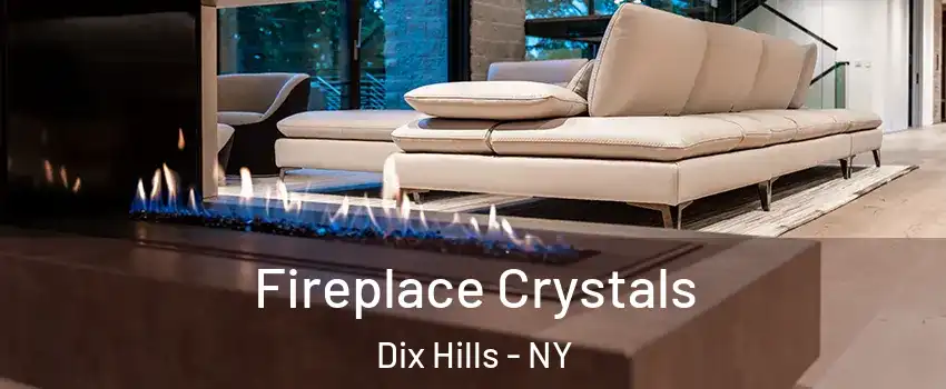  Fireplace Crystals Dix Hills - NY