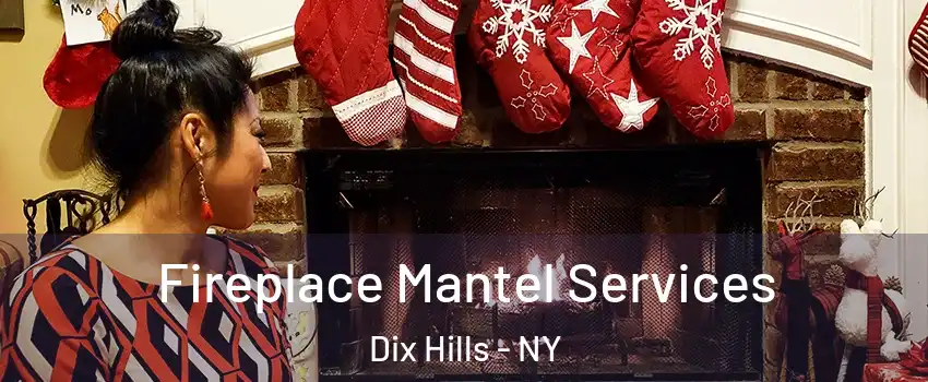 Fireplace Mantel Services Dix Hills - NY