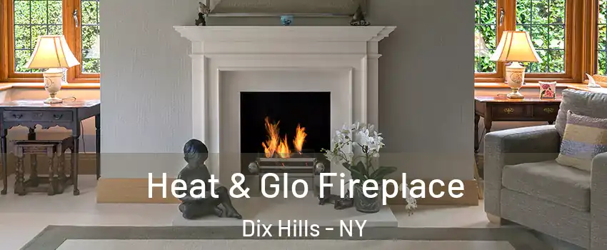  Heat & Glo Fireplace Dix Hills - NY