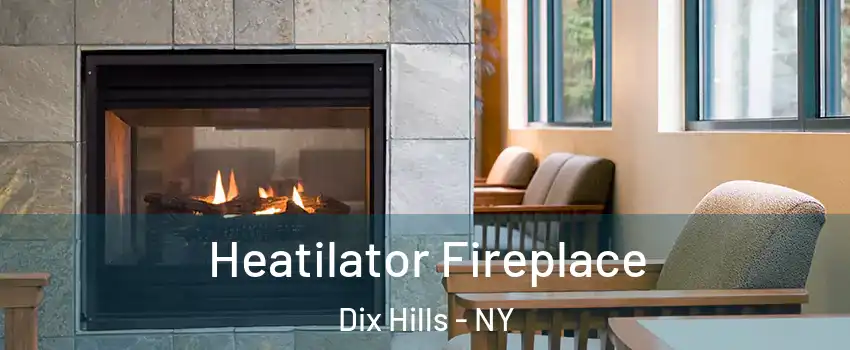  Heatilator Fireplace Dix Hills - NY