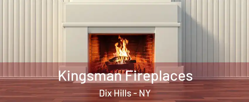  Kingsman Fireplaces Dix Hills - NY