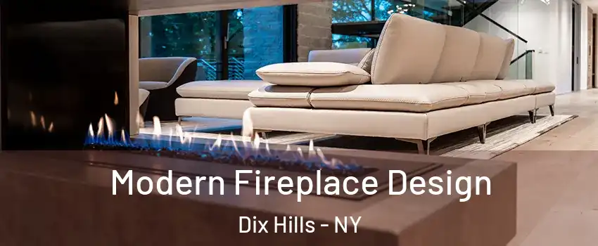  Modern Fireplace Design Dix Hills - NY