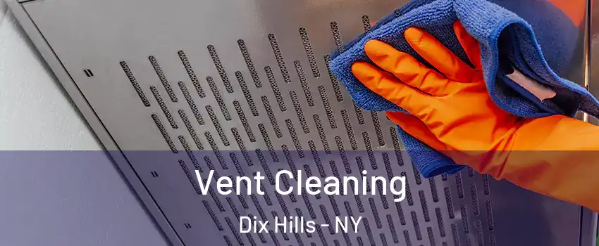  Vent Cleaning Dix Hills - NY